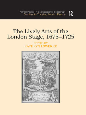 cover image of The Lively Arts of the London Stage, 1675�1725